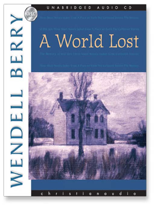 Title details for A World Lost by Wendell Berry - Available